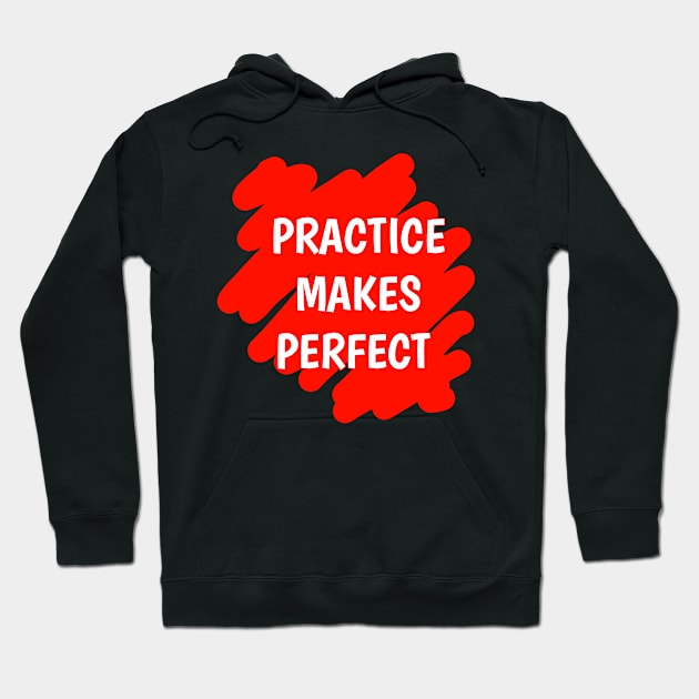 Practice Makes Perfect Hoodie by radeckari25